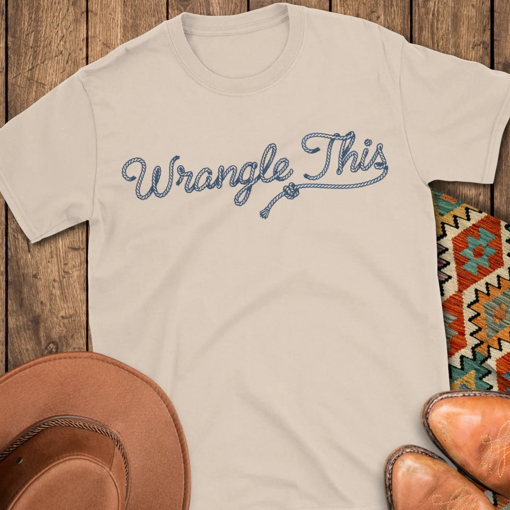 Wrangle This T-Shirt