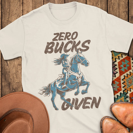 Zero Bucks Given T-Shirt