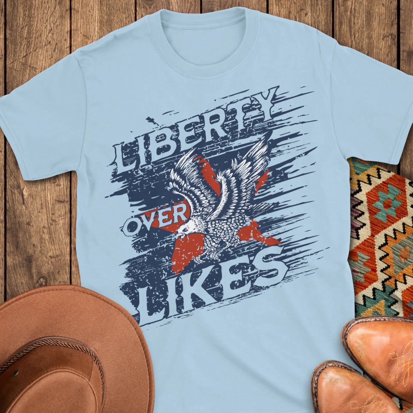 Liberty Over Likes T-Shirt