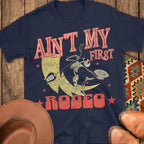Ain't My First Rodeo T-Shirt