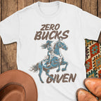 Zero Bucks Given T-Shirt