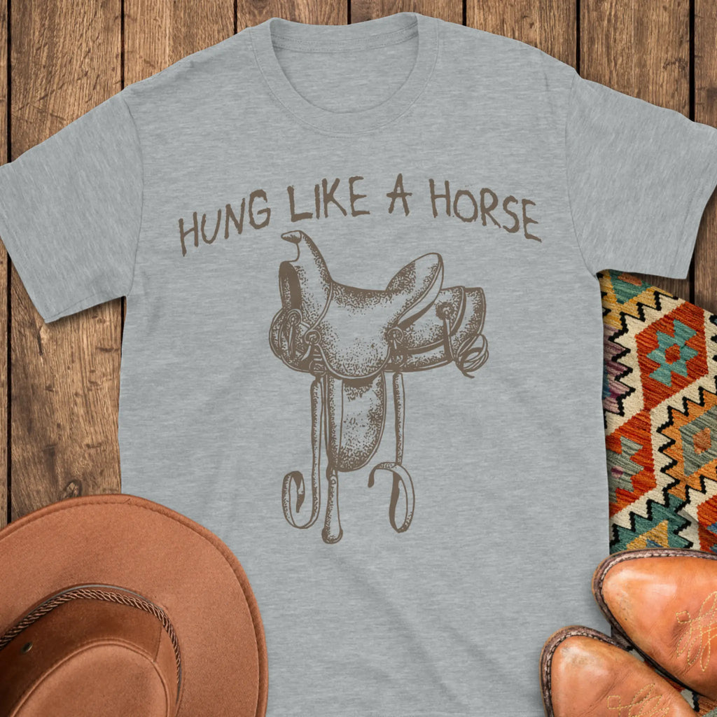 Hung Like A Horse T-Shirt
