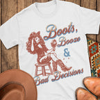 Boots, Booze & Bad Decisions T-Shirt
