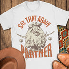 Say That Again T-Shirt
