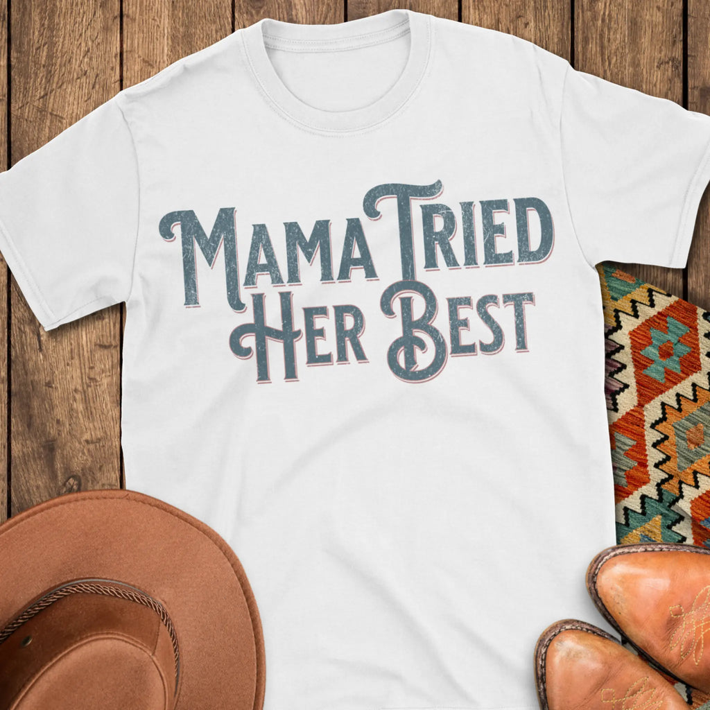 Mama Tried T-Shirt