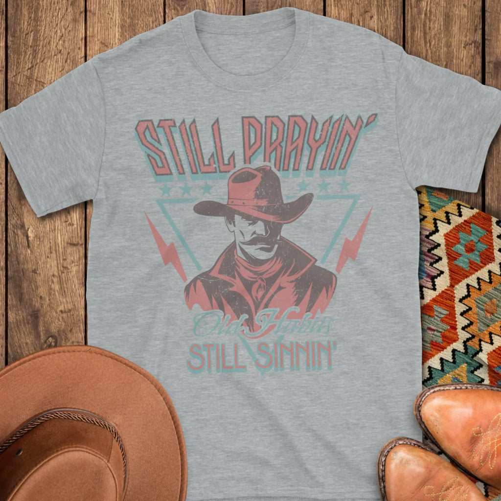 Still Prayin' T-Shirt