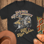 Hell or High Water T-Shirt