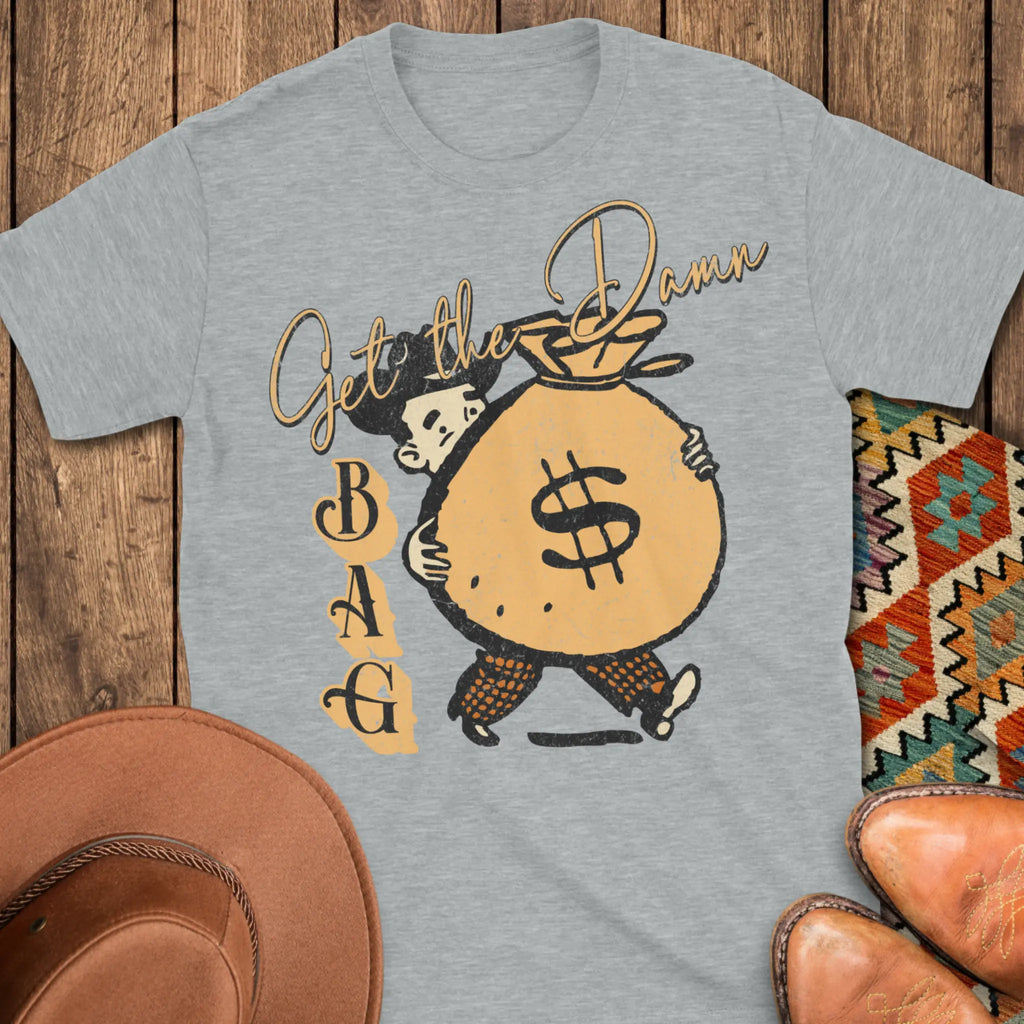 Get The Bag T-Shirt