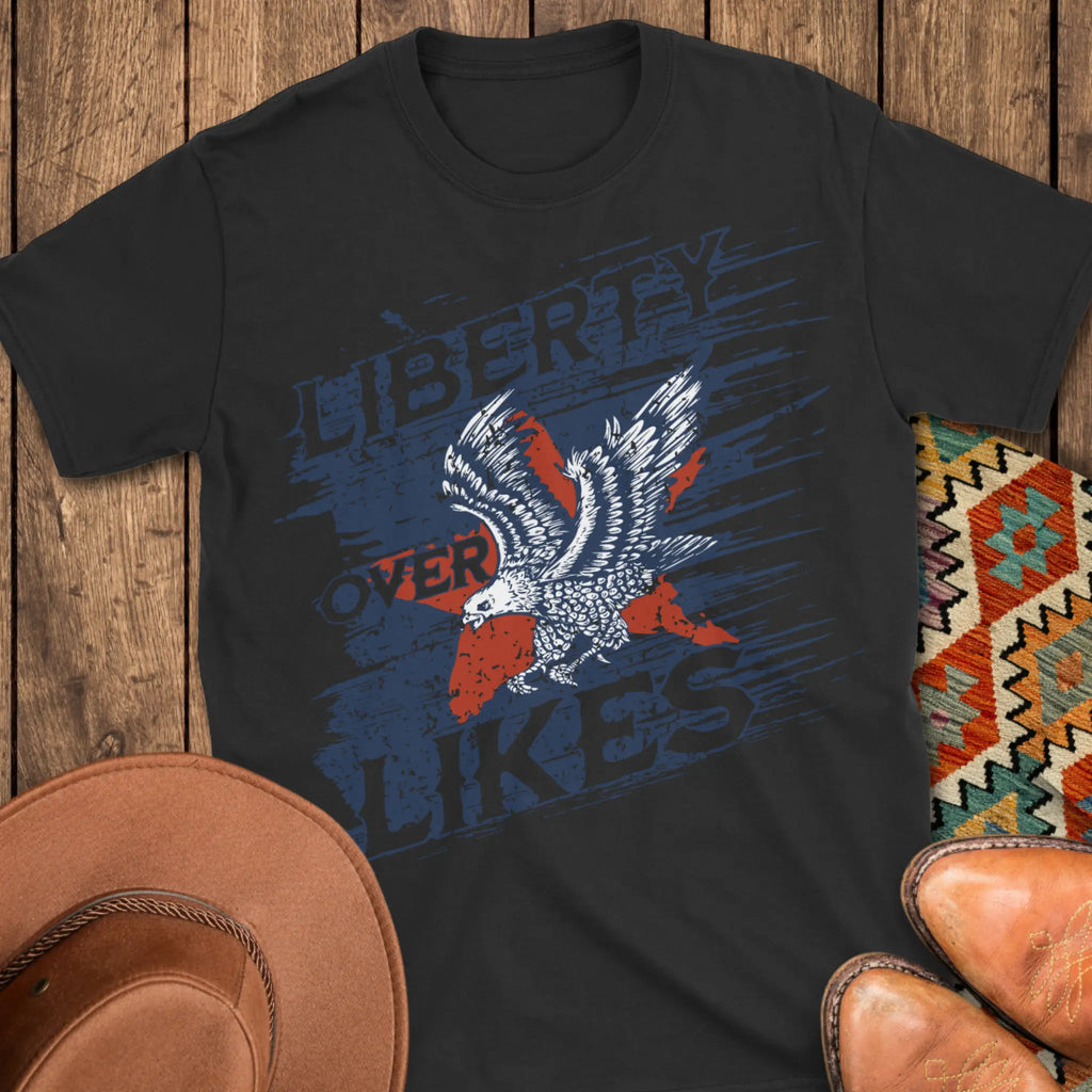 Liberty Over Likes T-Shirt